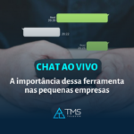 Chat ao vivo: A importância dessa ferramenta para pequenas empresas.