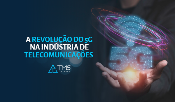 A Revolução Do 5G Na Indústria De Telecomunicações