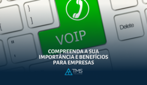 compreenda a importância e benefícios do sistema VoIP para empresas