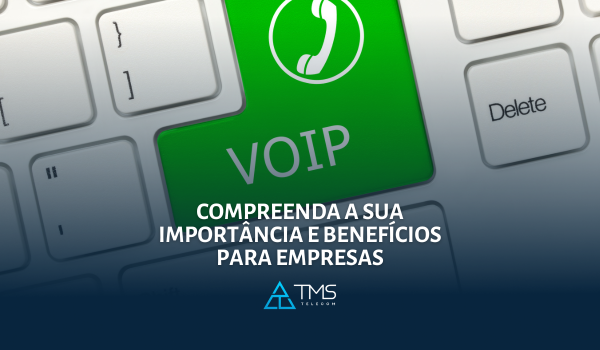 Compreenda A Importância E Benefícios Do Sistema VoIP Para Empresas